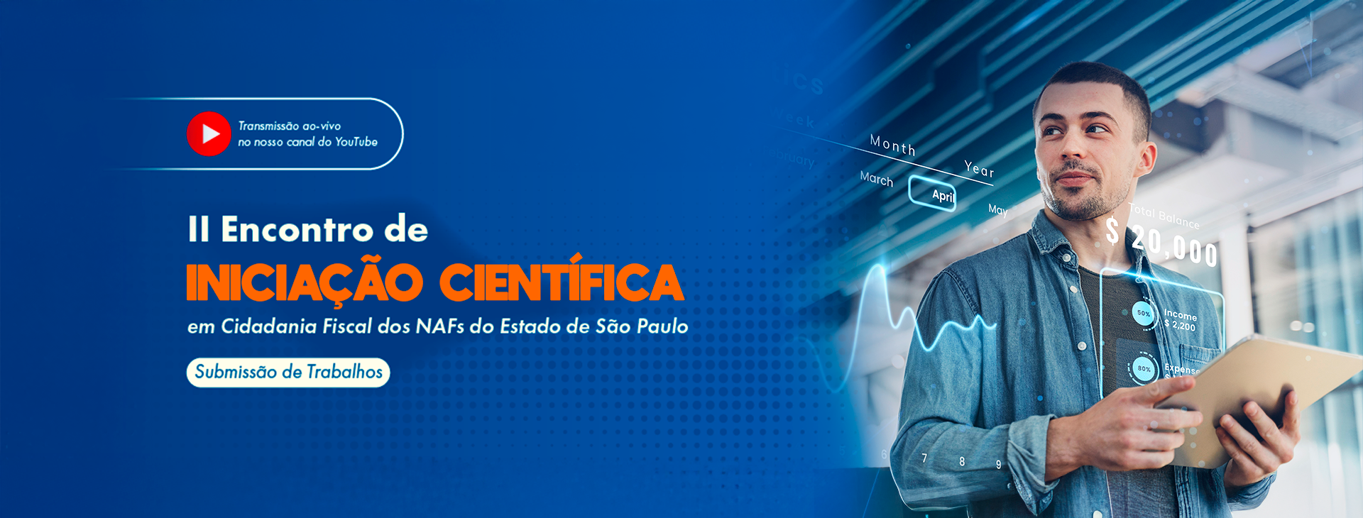 Banner digital do II Encontro de Iniciação Científica em Cidadania Fiscal dos NAFs do Estado de São Paulo. O fundo azul apresenta elementos gráficos e um destaque para o título em branco e laranja. À esquerda, há um ícone indicando transmissão ao vivo no YouTube e um botão com a frase 'Submissão de Trabalhos'. À direita, um homem com tablet é acompanhado por gráficos digitais que simbolizam inovação e tecnologia