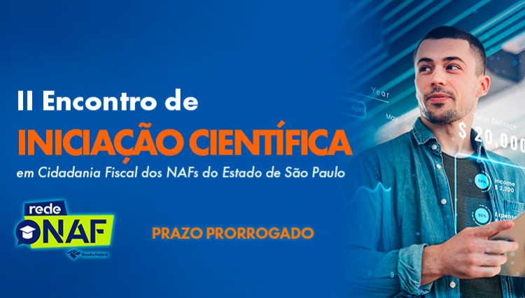 Prazo prorrogado para submissão de trabalhos no II Encontro de Iniciação Científica em Cidadania Fiscal dos NAFs